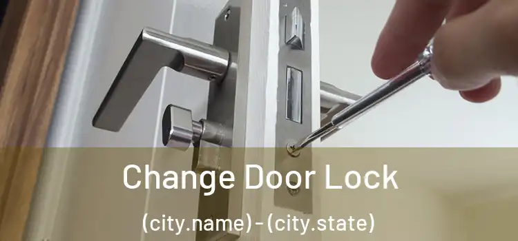  Change Door Lock (city.name) - (city.state)